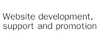 Web-site development,
support and promotion